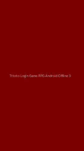 Tampilan Antarmuka Aplikasi Tttoto Login Game Rpg Android Offline - 3