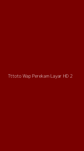 Tampilan Antarmuka Aplikasi Tttoto Wap Perekam Layar Hd - 2