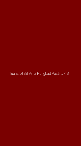 Tampilan Antarmuka Aplikasi Tuanslot88 Anti Rungkad Pasti Jp - 3
