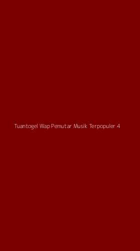 Tampilan Antarmuka Aplikasi Tuantogel Wap Pemutar Musik Terpopuler - 4