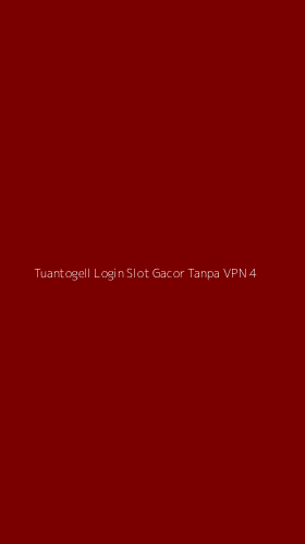 Tampilan Antarmuka Aplikasi Tuantogell Login Slot Gacor Tanpa Vpn - 4