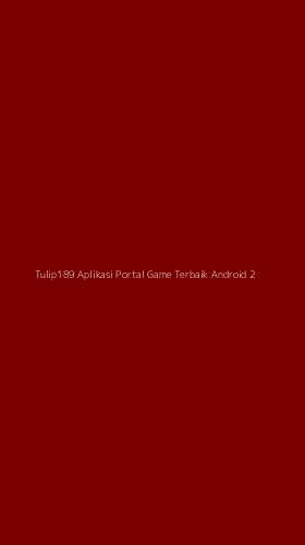 Tampilan Antarmuka Aplikasi Tulip189 Aplikasi Portal Game Terbaik Android - 2