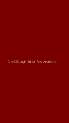 Tampilan Antarmuka Aplikasi Tumi123 Login Editor Foto Aesthetic - 4