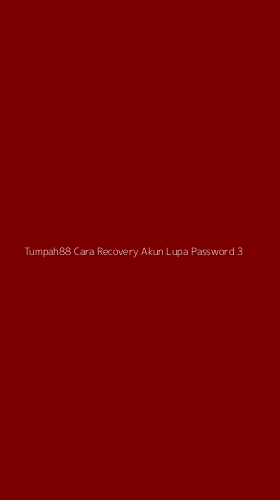 Tampilan Antarmuka Aplikasi Tumpah88 Cara Recovery Akun Lupa Password - 3