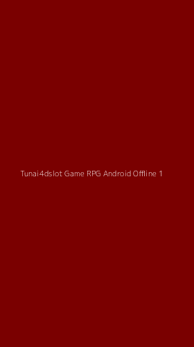Tampilan Antarmuka Aplikasi Tunai4dslot Game Rpg Android Offline - 1