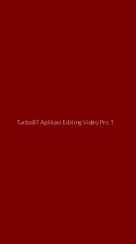 Tampilan Antarmuka Aplikasi Turbo87 Aplikasi Editing Video Pro - 1