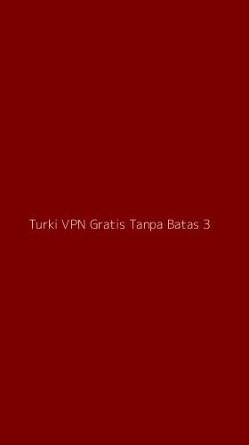 Tampilan Antarmuka Aplikasi Turki Vpn Gratis Tanpa Batas - 3