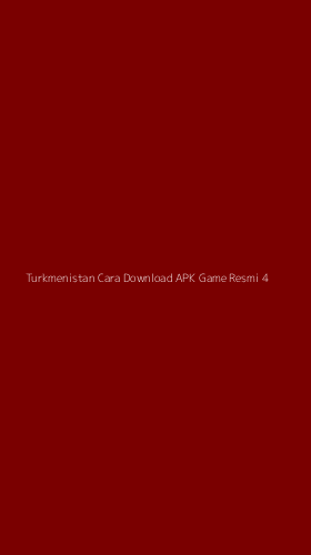 Tampilan Antarmuka Aplikasi Turkmenistan Cara Download Apk Game Resmi - 4