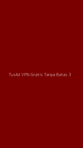 Tampilan Antarmuka Aplikasi Tus4d Vpn Gratis Tanpa Batas - 3