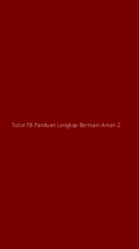 Tampilan Antarmuka Aplikasi Tutor78 Panduan Lengkap Bermain Aman - 2