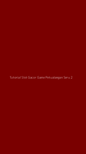 Tampilan Antarmuka Aplikasi Tutorial Slot Gacor Game Petualangan Seru - 2
