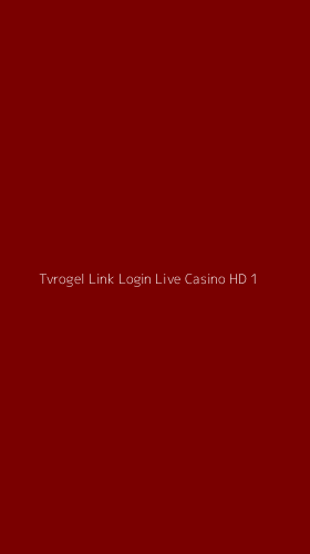 Tampilan Antarmuka Aplikasi Tvrogel Link Login Live Casino Hd - 1