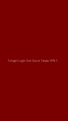 Tampilan Antarmuka Aplikasi Tvtogel Login Slot Gacor Tanpa Vpn - 1