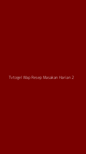 Tampilan Antarmuka Aplikasi Tvtogel Wap Resep Masakan Harian - 2