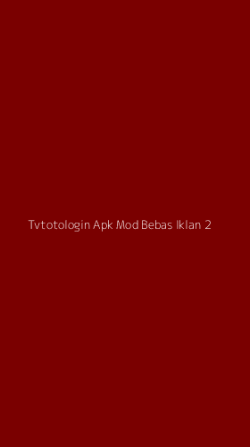 Tampilan Antarmuka Aplikasi Tvtotologin Apk Mod Bebas Iklan - 2