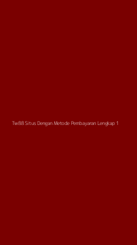 Tampilan Antarmuka Aplikasi Tw88 Situs Dengan Metode Pembayaran Lengkap - 1