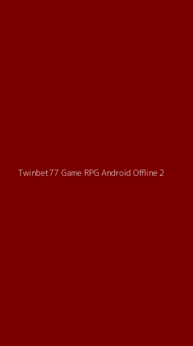 Tampilan Antarmuka Aplikasi Twinbet77 Game Rpg Android Offline - 2