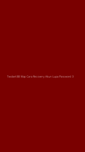 Tampilan Antarmuka Aplikasi Twobet88 Wap Cara Recovery Akun Lupa Password - 3