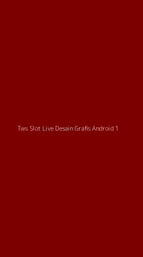 Tampilan Antarmuka Aplikasi Tws Slot Live Desain Grafis Android - 1