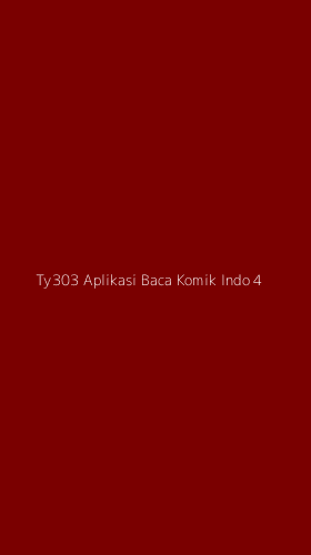 Tampilan Antarmuka Aplikasi Ty303 Aplikasi Baca Komik Indo - 4