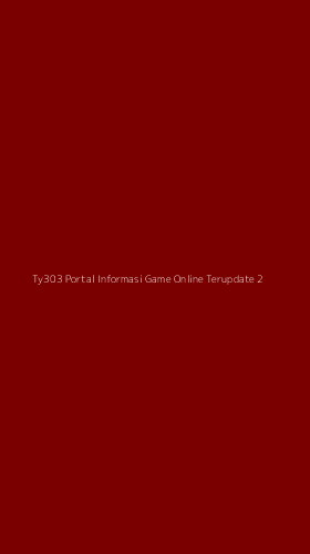 Tampilan Antarmuka Aplikasi Ty303 Portal Informasi Game Online Terupdate - 2