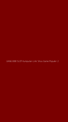 Tampilan Antarmuka Aplikasi Uang 888 Slot Kumpulan Link Situs Game Populer - 2