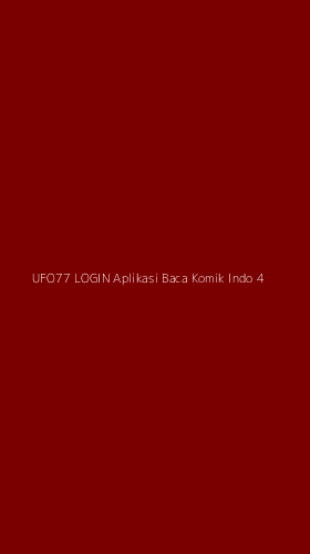 Tampilan Antarmuka Aplikasi Ufo77 Login Aplikasi Baca Komik Indo - 4