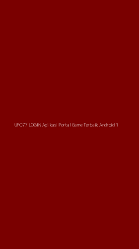 Tampilan Antarmuka Aplikasi Ufo77 Login Aplikasi Portal Game Terbaik Android - 1