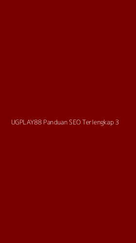 Tampilan Antarmuka Aplikasi Ugplay88 Panduan Seo Terlengkap - 3