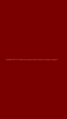 Tampilan Antarmuka Aplikasi Ularsloto77 Login Situs Resmi Bonus Referral Seumur Hidup - 4