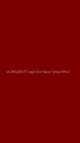 Tampilan Antarmuka Aplikasi Ularsloto77 Login Slot Gacor Tanpa Vpn - 4