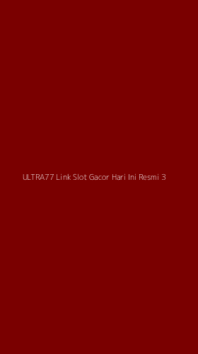 Tampilan Antarmuka Aplikasi Ultra77 Link Slot Gacor Hari Ini Resmi - 3