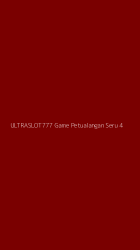 Tampilan Antarmuka Aplikasi Ultraslot777 Game Petualangan Seru - 4