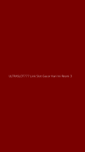 Tampilan Antarmuka Aplikasi Ultraslot777 Link Slot Gacor Hari Ini Resmi - 3