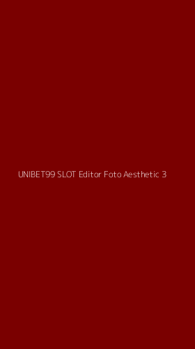 Tampilan Antarmuka Aplikasi Unibet99 Slot Editor Foto Aesthetic - 3