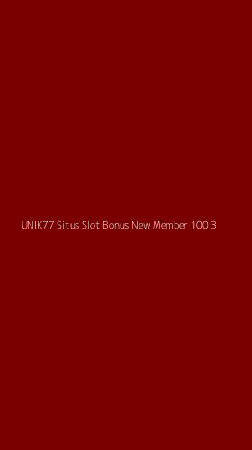 Tampilan Antarmuka Aplikasi Unik77 Situs Slot Bonus New Member 100 - 3