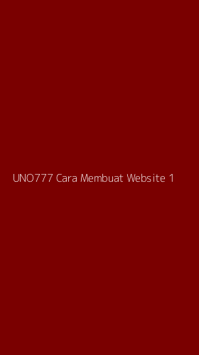 Tampilan Antarmuka Aplikasi Uno777 Cara Membuat Website - 1