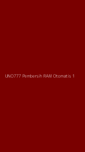 Tampilan Antarmuka Aplikasi Uno777 Pembersih Ram Otomatis - 1