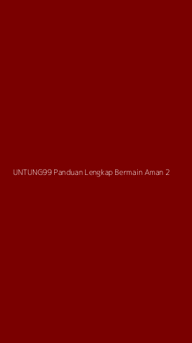 Tampilan Antarmuka Aplikasi Untung99 Panduan Lengkap Bermain Aman - 2