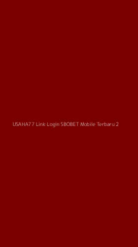 Tampilan Antarmuka Aplikasi Usaha77 Link Login Sbobet Mobile Terbaru - 2