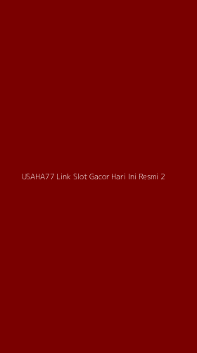 Tampilan Antarmuka Aplikasi Usaha77 Link Slot Gacor Hari Ini Resmi - 2