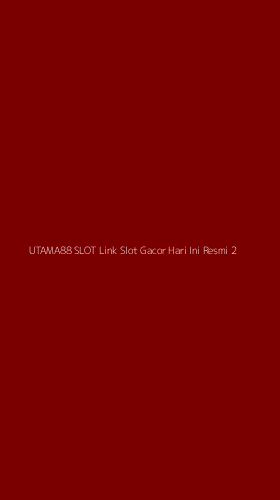 Tampilan Antarmuka Aplikasi Utama88 Slot Link Slot Gacor Hari Ini Resmi - 2