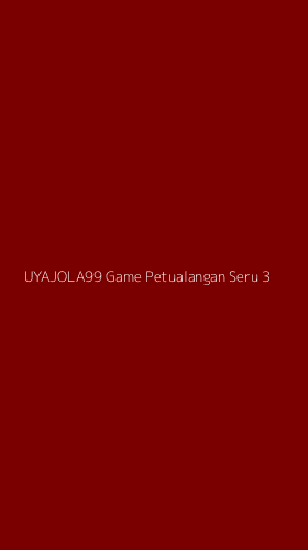Tampilan Antarmuka Aplikasi Uyajola99 Game Petualangan Seru - 3