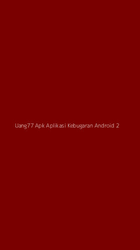 Tampilan Antarmuka Aplikasi Uang77 Apk Aplikasi Kebugaran Android - 2
