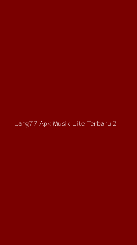 Tampilan Antarmuka Aplikasi Uang77 Apk Musik Lite Terbaru - 2