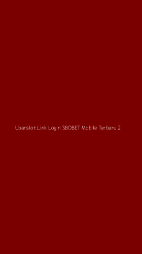 Tampilan Antarmuka Aplikasi Ubanslot Link Login Sbobet Mobile Terbaru - 2