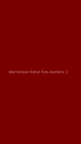 Tampilan Antarmuka Aplikasi Ubertotoslot Editor Foto Aesthetic - 2
