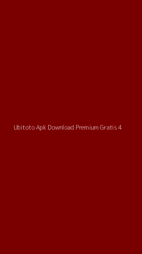 Tampilan Antarmuka Aplikasi Ubitoto Apk Download Premium Gratis - 4