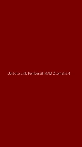 Tampilan Antarmuka Aplikasi Ubitoto Link Pembersih Ram Otomatis - 4