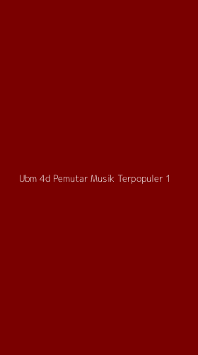 Tampilan Antarmuka Aplikasi Ubm 4d Pemutar Musik Terpopuler - 1